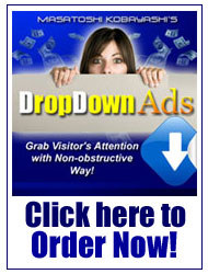 『 Drop Down Ads ドロップ・ダウン・アズ』は、ここをクリックしてご注文下さい！