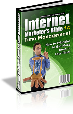 Internet Marketer's Bible to Time Management インターネット・マーケターズ・バイブル・トゥー・タイム・マネージメント