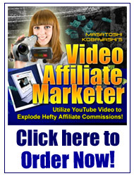 『 Video Affiliate Marketer ビデオ・アフィリエイト・マーケター』は、こちらをクリックしてご注文下さい！