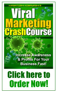 『 Viral Marketing Crash Course ヴァイラル・マーケティング・クラッシュ・コース 』は、こちらをクリックしてご注文下さい！